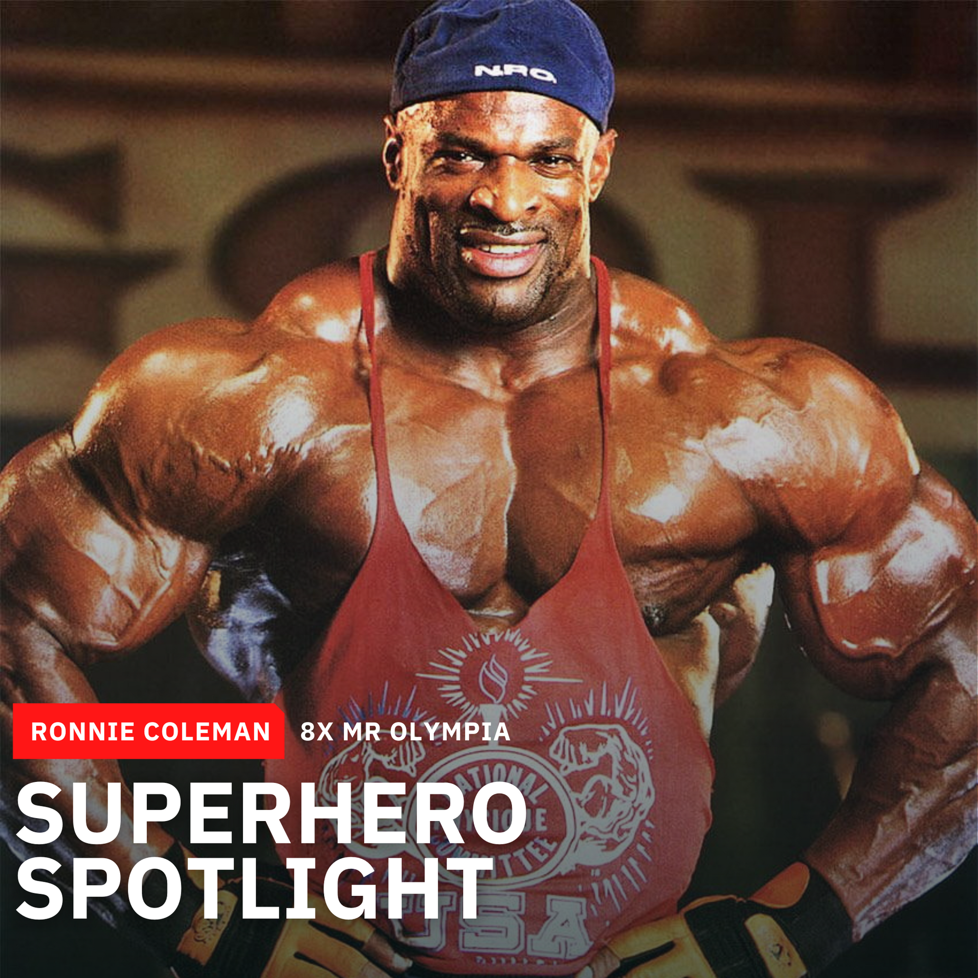 Superhero Spotlight: Ronnie Coleman